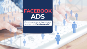 Facebook ads: Como escrever anúncios que vendem?