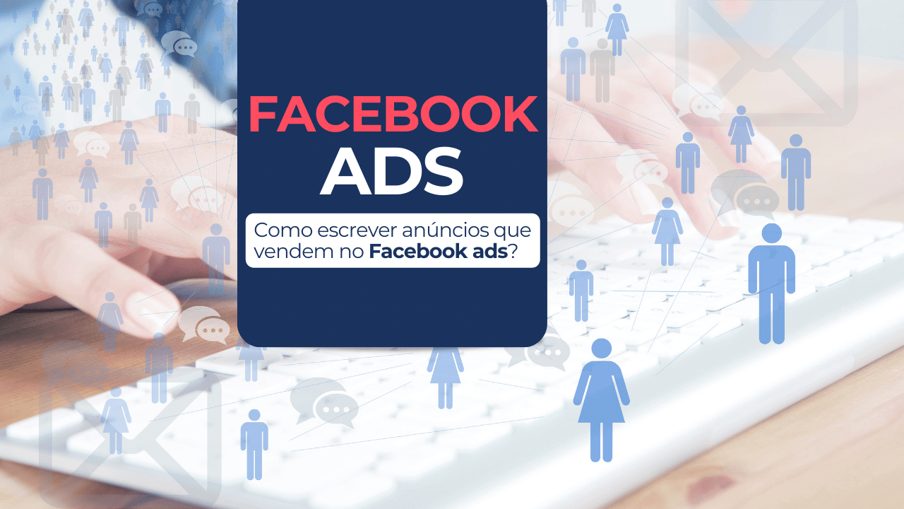 Como escrever anúncios que vendem no Facebook ads